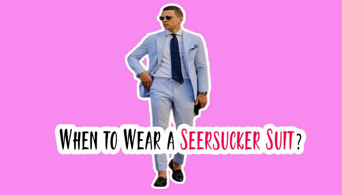 When to Wear a Seersucker Suit?