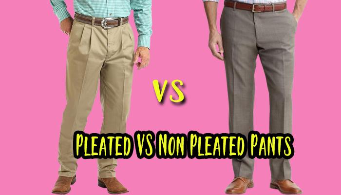 Pleated VS Non Pleated Pants 