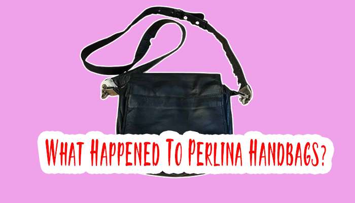 What Happened To Perlina Handbags? 