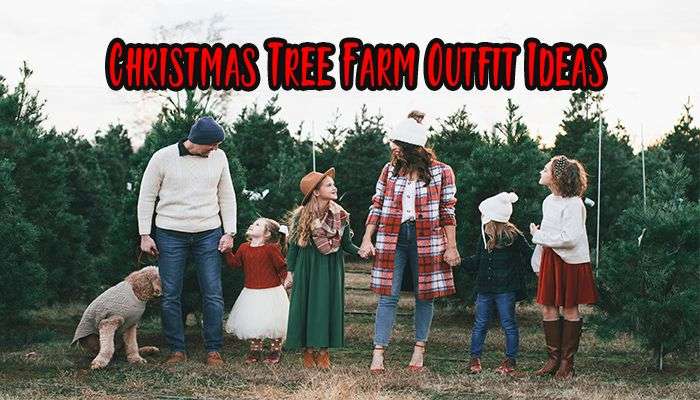 Here Is My Christmas Tree Farm Outfit Ideas For Family