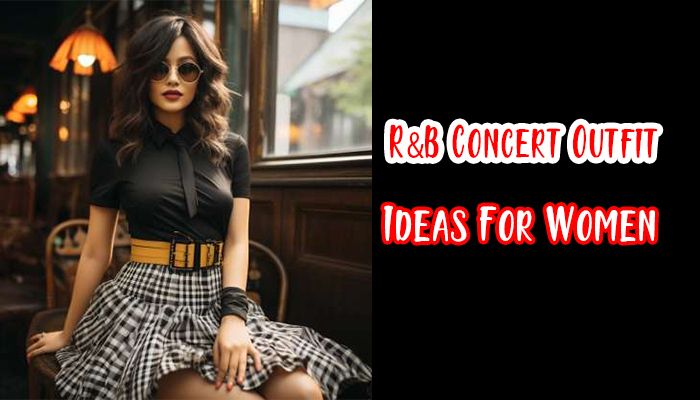 15 R&B Concert Outfit Ideas For Women