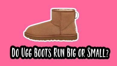 Do Ugg Boots Run Big or Small?